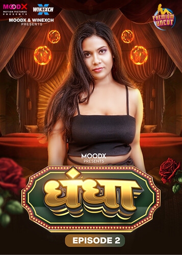 Dhandha (2024) MoodX S01E01-E03